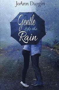 bokomslag Gentle Like the Rain