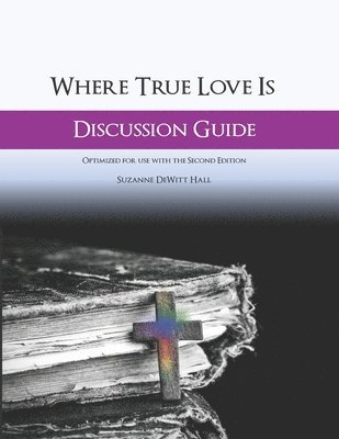 bokomslag DeWitt Hall, S: WHERE TRUE LOVE IS DISCUSSION