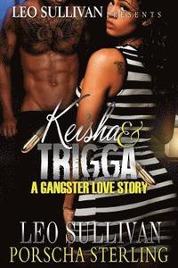 bokomslag Keisha & Trigga: A Gangster Love Story