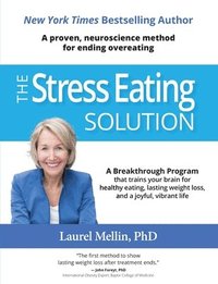 bokomslag The Stress Eating Solution: A Proven, Neuroscience Method for Ending Overeating