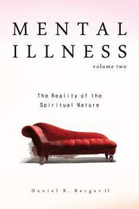 bokomslag Mental Illness: The Reality of the Spiritual Nature