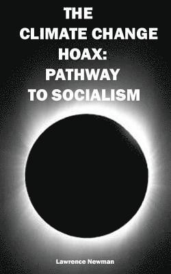 bokomslag The Climate Change Hoax: Pathway to Socialism