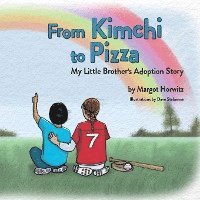 bokomslag From Kimchi to Pizza: My Little Brother's Adoption Story