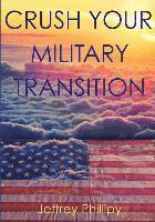 bokomslag Crush Your Military Transition