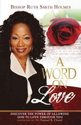 A Word on Love: Discover the Power of Allowing God to Love Through You