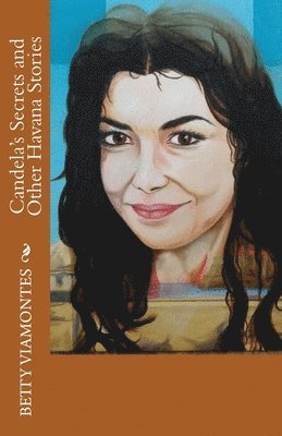 Candela's Secrets and Other Havana Stories 1