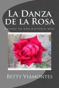 bokomslag La Danza de la Rosa