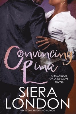 bokomslag Convincing Lina: A Bachelor of Shell Cove Novel