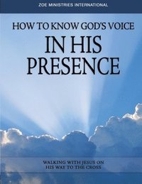 bokomslag How To Know Gods Voice In His Presence Study Guide