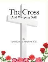 bokomslag The Cross and Weeping Still