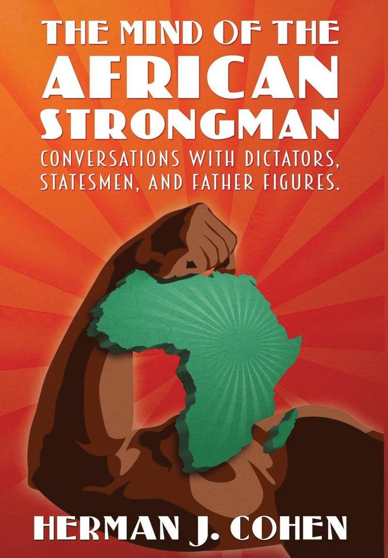 Herman J Cohen, Herman J. Cohen - Mind of the African Strongman, Inbunden