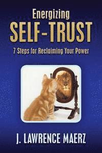 bokomslag Energizing Self-Trust: 7 Steps for Reclaiming Your Power