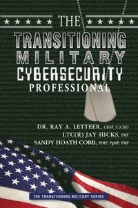 bokomslag The Transitioning Military Cybersecurity Professional