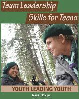 bokomslag Team Leadership Skills for Teens: Youth Leading Youth