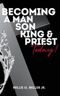 bokomslag Becoming a Man, Son, King & Priest Today
