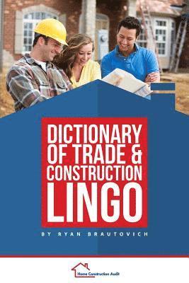 Dictionary of Trade and Construction Lingo 1