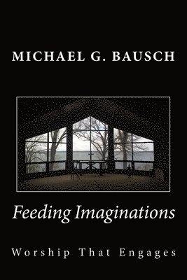 Michael G Bausch, Michael G. Bausch - Feeding Imaginations, Häftad