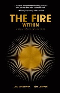 bokomslag The Fire Within: Unlock your Life Force and Ignite your Potential