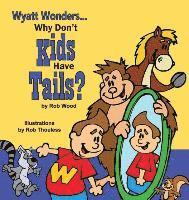 Why Don't Kids Have Tails 1