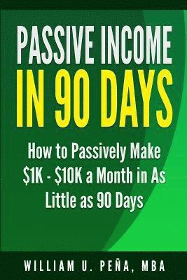 Passive Income in 90 Days 1