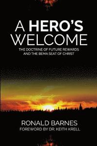 bokomslag A Hero's Welcome: The Doctrine of Future Rewards and the Bema Seat of Christ