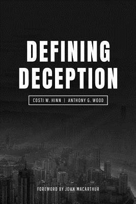 Anthony G. Wood - Defining Deception: Freeing the Church from the Mystical-Miracle Movement, Häftad