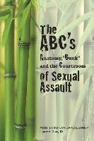 bokomslag The ABC's of Sexual Assault: Anatomy, 'Bunk' and the Courtroom