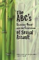 bokomslag The ABC's of Sexual Assault: Anatomy, "Bunk" and the Courtroom