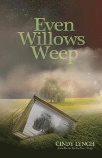 bokomslag Even Willows Weep: Pheonix