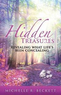 bokomslag Hidden Treasures: Revealing What Life's Been Concealing