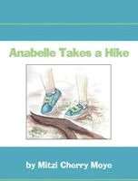 Mitzi Cherry Moye, Melissa Howard Lambert - Anabelle Takes a Hike, Inbunden