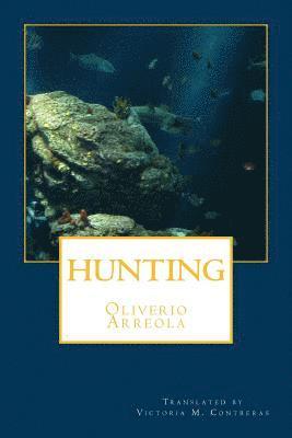Oliverio Arreola - Hunting, Häftad. Tillgänglighet: Lägg i varukorg