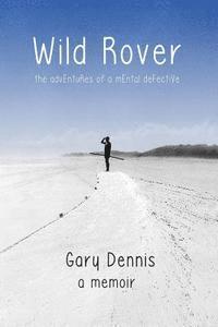 bokomslag Wild Rover: The adventures of a mental defective