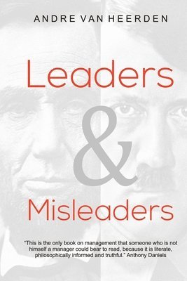 bokomslag Leaders and Misleaders: The art of leading like you mean it