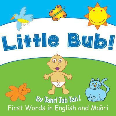 Jahri Jah Jah - Little Bub: First Words in English and Maori, Häftad