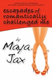 bokomslag Escapades of Romantically Challenged Me