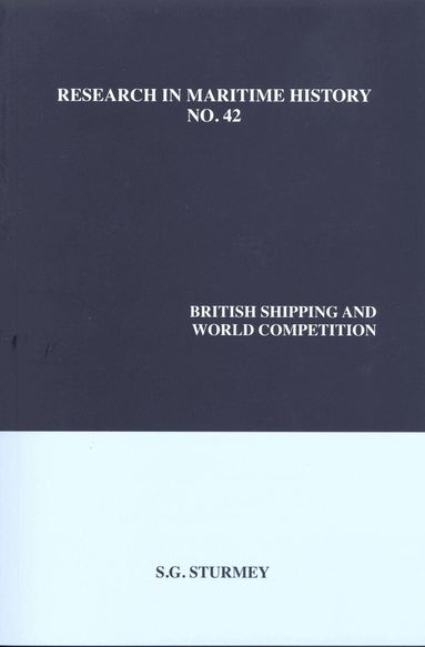 S.G. Sturmey - British Shipping and World Competition, Häftad