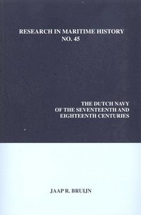 bokomslag The Dutch Navy of the Seventeenth and Eighteenth Centuries