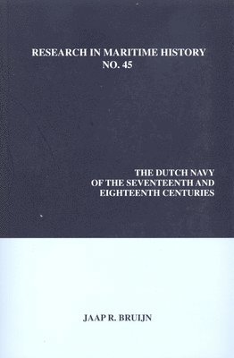 Bruijn, Jaap R. Bruijn - Dutch Navy of the Seventeenth and Eighteenth Centuries, Häftad