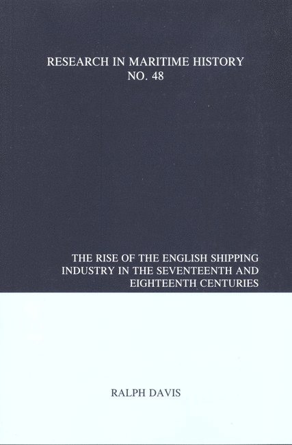 Rise of the English Shipping Industry in the Seventeenth and Eighteenth Centuries 1