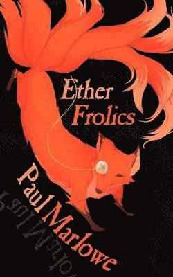 Paul Marlowe - Ether Frolics, Häftad