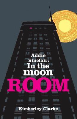 Addie Sinclair: In the Moon Room 1