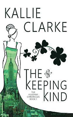 Kallie Clarke - The Keeping Kind, Häftad