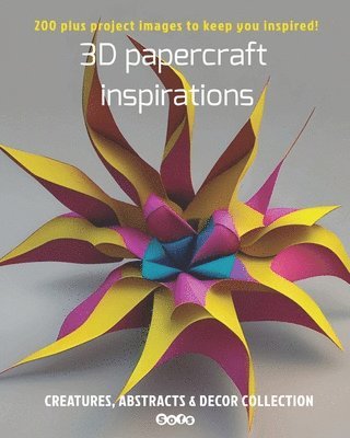 3D papercraft inspirations, Creatures, abstracts and decor collection 1