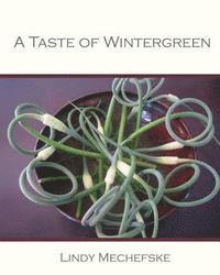 A Taste of Wintergreen 1