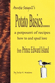 bokomslag Potato Basics......a potpourri of recipes, how to and spud lore from Prince Edward Island