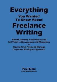 bokomslag Everything You Wanted to Know About Freelance Writing