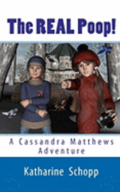 Katharine Schopp - The REAL Poop!: A Cassandra Matthews Adventure, Häftad