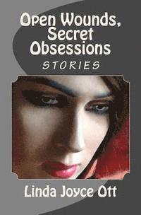 bokomslag Open Wounds, Secret Obsessions