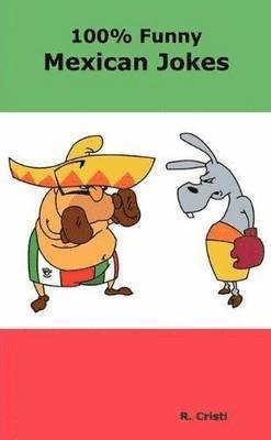 R. Cristi - 100% Funny Mexican Jokes, Häftad
